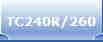 TC240R/260